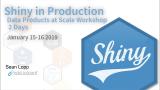 Shiny in Production: Data Products at Scale Workshop - rstudio::conf(2019L)