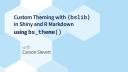 Carson Sievert || Custom Theming with {bslib} in Shiny and R Markdown using bs_theme() || RStudio