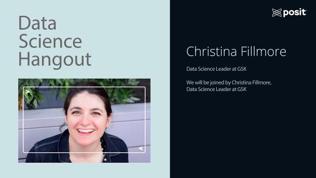 Data Science Hangout | Christina Fillmore, GSK | Open source community collaboration in Pharma