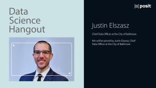 Justin Elszasz @ City of Baltimore | Data governance to better serve citizens | Data Science Hangout