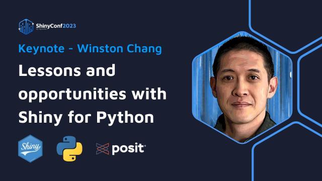 Keynote, Winston Chang: Lessons and opportunities with Shiny for Python