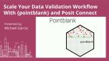 Scale Your Data Validation Workflow With {pointblank} and Posit Connect - posit::conf(2023)