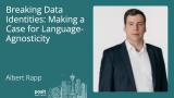 Albert Rapp - Breaking data identities: Making a case for language-agnosticity
