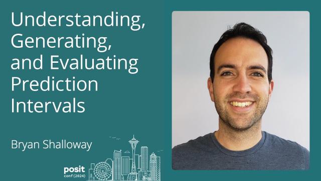 Bryan Shalloway - Understanding, Generating, and Evaluating Prediction Intervals