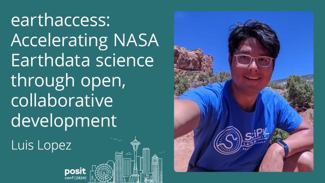 Luis Lopez - earthaccess: Accelerating NASA Earthdata sci through open, collaborative development