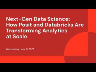 Next-Gen Data Science: How Posit and Databricks Are Transforming Analytics at Scale
