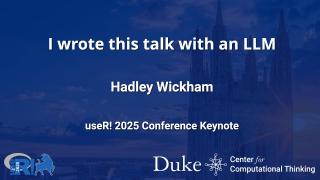 Keynote: I Wrote This Talk with an LLM - Hadley Wickham