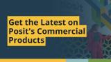 Get the Latest on Posit's Commercial Products | posit::conf(2025)